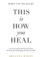 When You're Ready, This Is How You Heal